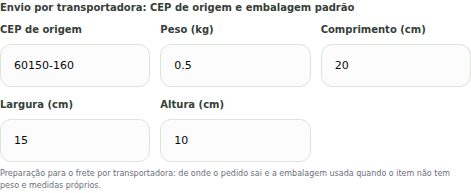 Campos CEP de origem, Peso, Comprimento, Largura e Altura da embalagem padrão